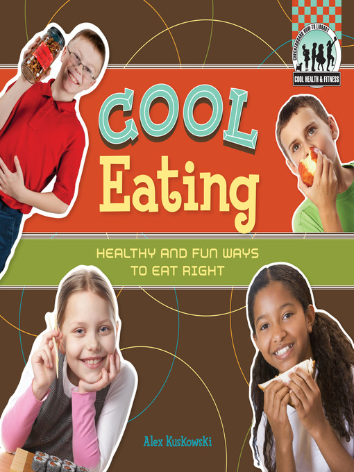 Title details for Cool Eating by Alex Kuskowski - Available